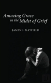 Amazing Grace In The Midst Of Grief