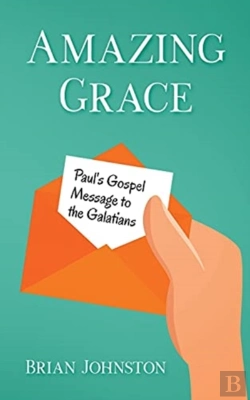 Bertrand.pt - Amazing Grace! Paul'S Gospel Message To The Galatians