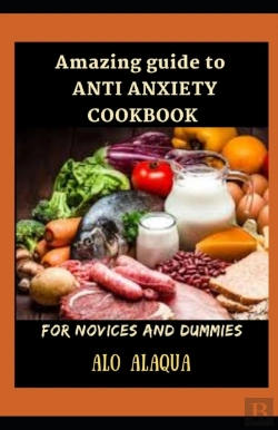 Bertrand.pt - Amazing Guide To Anti Anxiety Cookbook For Novices And Dummies