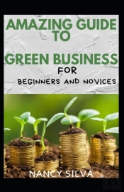 Amazing Guide To Green Business For Beginners And Novices
