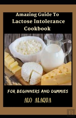 Bertrand.pt - Amazing Guide To Lactose Intolerance Cookbook For Beginners And Dummies