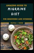 Amazing Guide To Migraine Diet For Beginners And Dummies