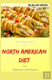 Amazing Guide To North American Diet For Beginners And Experts