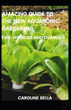 Bertrand.pt - Amazing Guide To The New Aquaponic Gardening For Novices And Dummies