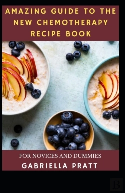 Bertrand.pt - Amazing Guide To The New Chemotherapy Recipe Book For Novices And Dummies