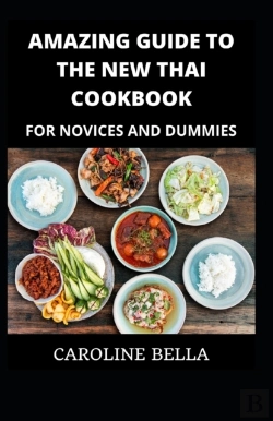 Bertrand.pt - Amazing Guide To The New Thai Cookbook For Novices And Dummies