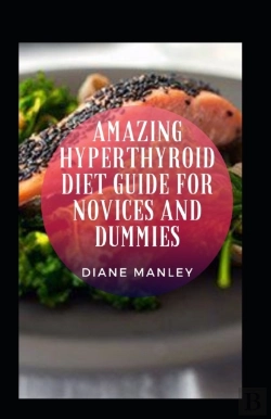 Bertrand.pt - Amazing Hyperthyroid Diet Guide For Novices And Dummies