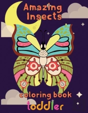 Amazing  Insects Coloring Book  Toddler