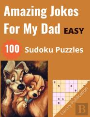 Amazing Jokes For My Dad Easy 100 Sudoku Puzzles Luxury Publication