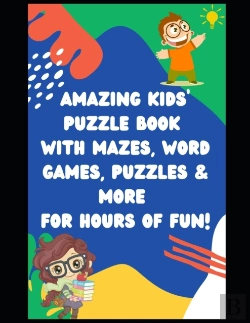 Bertrand.pt - Amazing Kids' Puzzle Book With Mazes, Word Games, Puzzles & More For Hours Of Fun!
