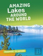 Amazing Lakes Around The World