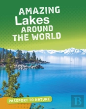 Amazing Lakes Around The World