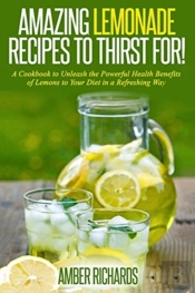 Amazing Lemonade Recipes To Thirst For!