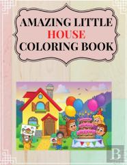 Amazing Little House Coloring Book