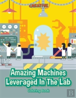 Bertrand.pt - Amazing Machines Leveraged In The Lab Coloring Book