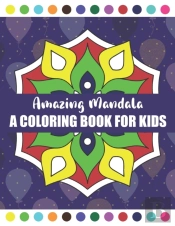 Amazing Mandala A Coloring Book For Kids