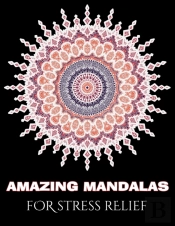 Amazing Mandalas For Stress Relief