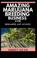 Amazing Marijuana Breeding Business For Beginners  And Novices