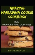 Amazing Marijuana Cookie Cookbook For Novices And Dummies