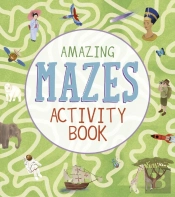 Amazing Mazes Activity Book