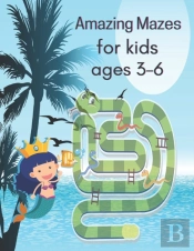 Amazing Mazes For Kids Ages 3-6