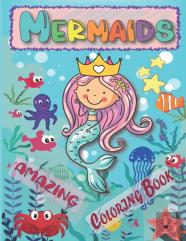 Amazing Mermaids Coloring Book