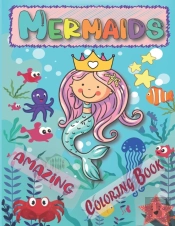 Amazing Mermaids Coloring Book