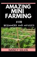 Amazing Mini Farming For Beginners And Novices