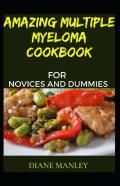 Amazing Multiple Myeloma Cookbook For Novices And Dummies