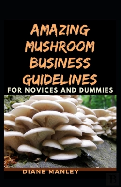 Bertrand.pt - Amazing Mushroom Business Guidelines For Novices And Dummies
