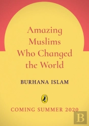Amazing Muslims Who Changed The World