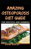 Amazing Osteoporosis Diet Guide For Novices And Dummies