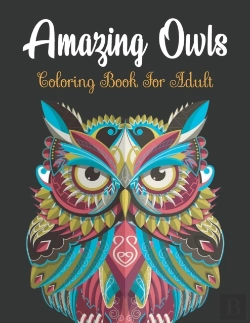 Bertrand.pt - Amazing Owls Coloring Book For Adult