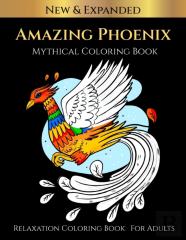 Amazing Phoenix Mythical Coloring Book