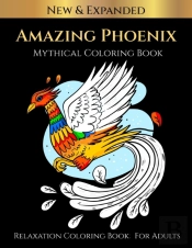 Amazing Phoenix Mythical Coloring Book