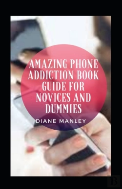 Bertrand.pt - Amazing Phone Addiction Book Guide For Novices And Dummies