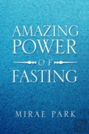 Amazing Power Of Fasting