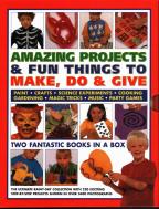 Amazing Projects & Fun Things To Make, Do, Play & Give