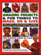 Amazing Projects & Fun Things To Make, Do, Play & Give