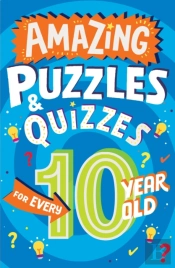 Amazing Puzzles And Quizzes For Every 10 Year Old