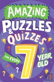 Amazing Puzzles And Quizzes For Every 7 Year Old