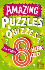 Amazing Puzzles And Quizzes For Every 8 Year Old