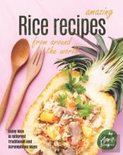 Amazing Rice Recipes From Around The World