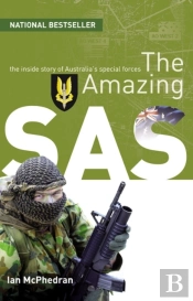 Amazing Sas: The Inside Story Of Australia'S Special Forces