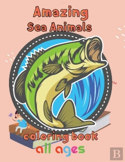 Bertrand.pt - Amazing Sea Animals Coloring Book All Ages