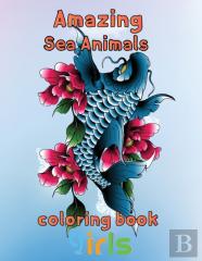 Amazing Sea Animals Coloring Book Girls