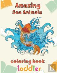 Amazing Sea Animals Coloring Book Toddler