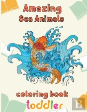 Amazing Sea Animals Coloring Book Toddler