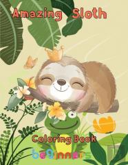 Amazing Sloth Coloring Book Beginners
