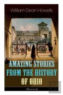 Amazing Stories From The History Of Ohio (Illustrated)